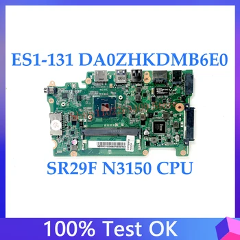 DAZHKDMB6E0 Naujas Mainboard Acer Aspire B116-MP B116-M ES1-131 NBMYK11004 Nešiojamojo kompiuterio pagrindinę Plokštę Su SR29F N3150 CPU 100% Bandymo GERAI