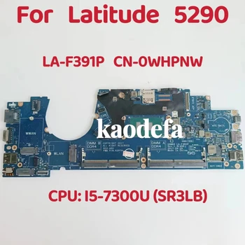 DDM60 LA-F391P Mainboard Dell Latitude 5290 Nešiojamojo kompiuterio motininė Plokštė PROCESORIUS: I5-7300U SR3BL DDR4 KN-0WHPNW 0WHPNW WHPNW 100% Bandymo GERAI