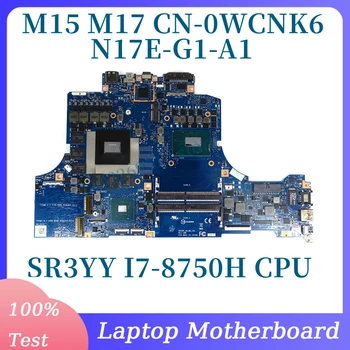 KN-0WCNK6 0WCNK6 WCNK6 Su SR3YY I7-8750H CPU Mainboard Dell M15 M17 Nešiojamas Plokštė N17E-G1-A1 100% Visiškai Patikrintas Geras