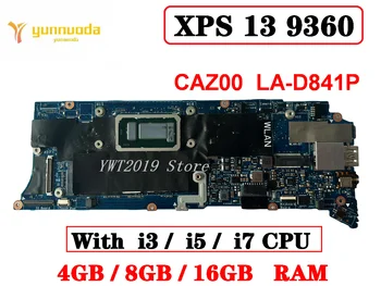 Originalą Dell XPS 13 9360 Nešiojamojo kompiuterio pagrindinę Plokštę Su i3 i5 i7 CPU, 4GB 8GB 16GB RAM CAZ00 LA-D841P Išbandyti Gera Nemokamas Pristatymas