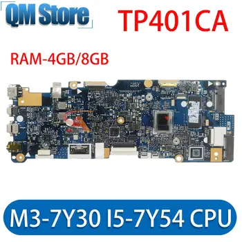 TP401CA Sąsiuvinis Mainboard M3-7Y30 I5-7Y54 CPU 64GB 128G SSD 4GB/8GB už ASUS VivoBook 14 TP401C TP401CAE Nešiojamas Plokštė